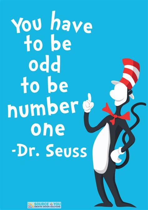 you have to be odd to be number one|Dr. Seuss Quotes, Birthday, Theodor Geisel Books.